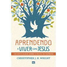 Aprendendo a viver como Jesus Aprendendo a viver como Jesus