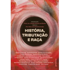 História, tributação e raça História, tributação e raça