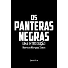 Os Panteras Negras: Uma introdução Os Panteras Negras: Uma introdução