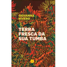 Terra fresca da sua tumba Terra fresca da sua tumba