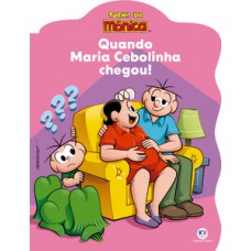 Turma da Mônica - Quando Maria Cebolinha chegou Turma da Mônica - Quando Maria Cebolinha chegou