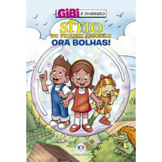 Sítio do Picapau Amarelo - Ora bolhas! Sítio do Picapau Amarelo - Ora bolhas!