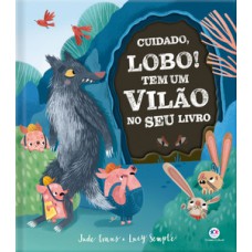Cuidado, lobo! Tem um vilão no seu livro Cuidado, lobo! Tem um vilão no seu livro