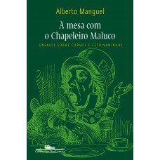 À mesa com o chapeleiro maluco À mesa com o chapeleiro maluco