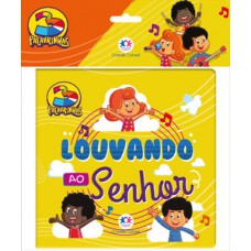 3 palavrinhas - Louvando ao Senhor 3 palavrinhas - Louvando ao Senhor
