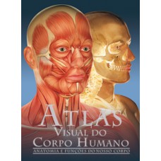 Atlas visual do corpo humano Atlas visual do corpo humano