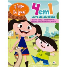 O Show da Luna - 4 em 1 - Livro de diversão O Show da Luna - 4 em 1 - Livro de diversão