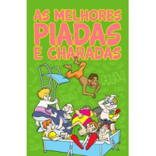 As melhores piadas e charadas As melhores piadas e charadas
