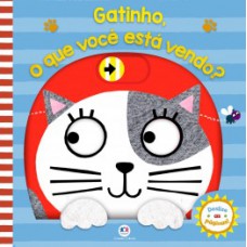 Gatinho, o que você está vendo?