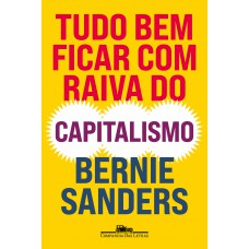 Tudo bem ficar com raiva do capitalismo Tudo bem ficar com raiva do capitalismo