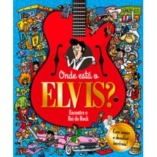 Onde está o Elvis? Onde está o Elvis?