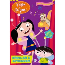 O Show da Luna - Brincar e aprender