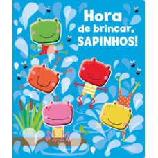 Hora de brincar, sapinhos! Hora de brincar, sapinhos!