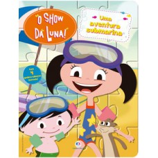 O Show da Luna - Uma aventura submarina O Show da Luna - Uma aventura submarina