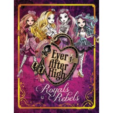 Ever After High - Royals e Rebels Ever After High - Royals e Rebels