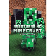 Aventuras no minecraft - Busca perigosa - livro 3