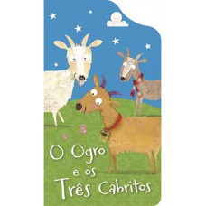 O ogro e os três cabritos O ogro e os três cabritos
