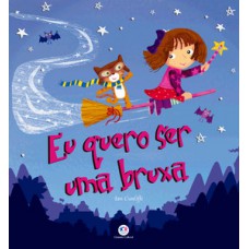 Eu quero ser uma bruxa Eu quero ser uma bruxa