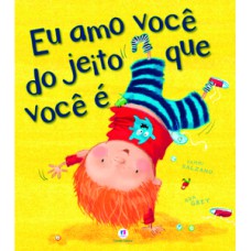 Eu amo você do jeito que você é Eu amo você do jeito que você é