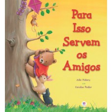 Para isso servem os amigos