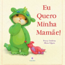 Eu quero minha mamãe!