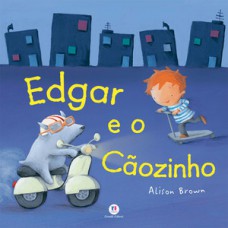 Edgar e o cãozinho Edgar e o cãozinho