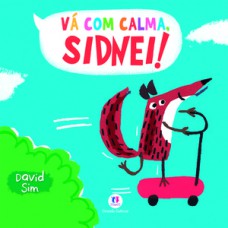 Vá com calma, Sidnei!