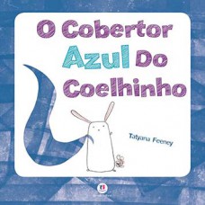 O cobertor azul do coelhinho O cobertor azul do coelhinho