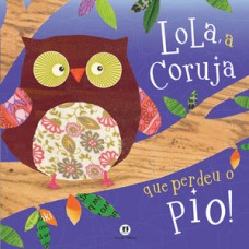 Lola, a coruja que perdeu o pio!