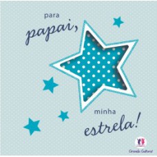 Para papai, minha estrela! Para papai, minha estrela!