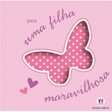 Para uma filha maravilhosa Para uma filha maravilhosa