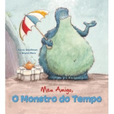 Meu amigo, o monstro do tempo Meu amigo, o monstro do tempo