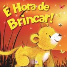 É hora de brincar!