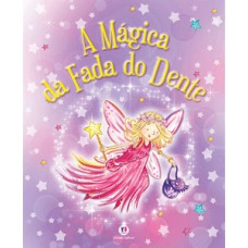 A mágica da fada do dente A mágica da fada do dente