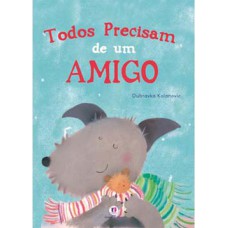 Todos precisam de um amigo