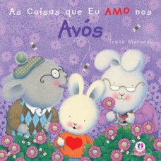 As coisas que eu amo nos avós