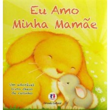 Eu amo minha mamãe Eu amo minha mamãe