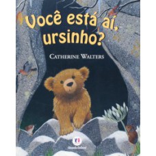 Você está aí, ursinho?