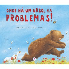 Onde há um urso, há problemas Onde há um urso, há problemas