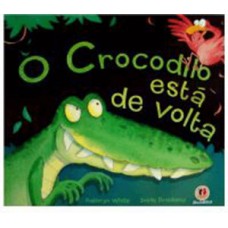 O crocodilo está de volta O crocodilo está de volta