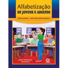Alfabetização de jovens e adultos Alfabetização de jovens e adultos