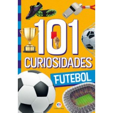 101 curiosidades - Futebol 101 curiosidades - Futebol