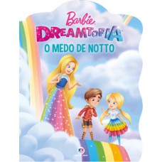 Barbie - O medo de Notto Barbie - O medo de Notto