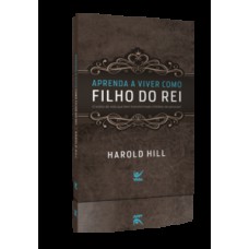 Aprenda a viver como filho do rei Aprenda a viver como filho do rei