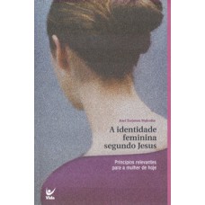 A identidade feminina segundo Jesus A identidade feminina segundo Jesus