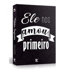 Bíblia NVI - Brochura - Ele nos amou primeiro