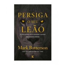 Persiga o seu leão Persiga o seu leão