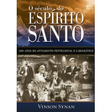 O século do Espírito Santo O século do Espírito Santo
