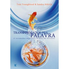 Transformados pela Palavra Transformados pela Palavra