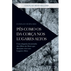 Pés como os da corça nos lugares altos Pés como os da corça nos lugares altos